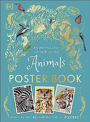 An Anthology of Intriguing Animals Poster Book: With More Than 30 Reversible Tear-Out Posters (DK Children's Anthologies) von DK Children