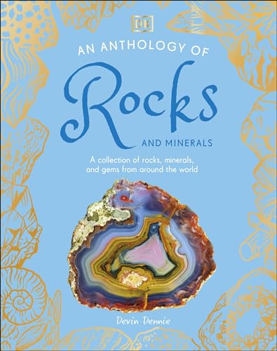 An Anthology of Rocks and Minerals: A Collection of 100 Rocks, Minerals, and Gems from Around the World (DK Little Anthologies) von DK