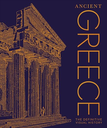 Ancient Greece: The Definitive Visual History (DK Classic History) von DK