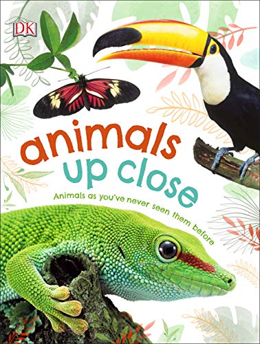 Animals Up Close: Animals as you've Never Seen them Before (DK Look Closer) von DK