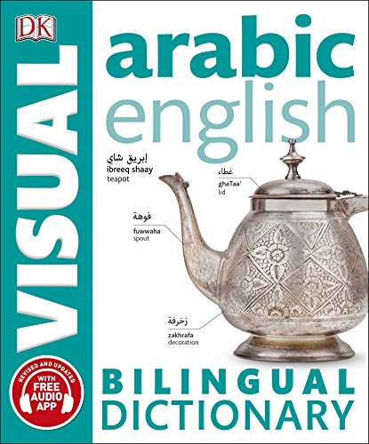 Arabic-English Bilingual Visual Dictionary with Free Audio App: With over 10,000 fully illustrated Terms. With Free Audio app (DK Bilingual Visual Dictionaries) von DK