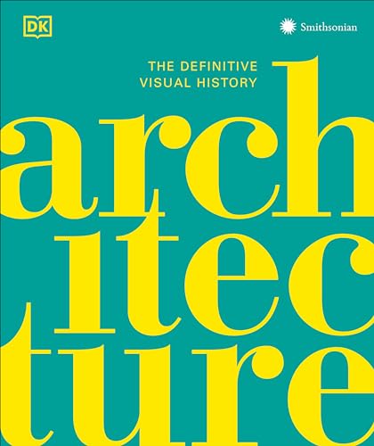 Architecture: The Definitive Visual Guide (DK Definitive Cultural Histories)