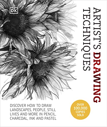 Artist's Drawing Techniques: Discover How to Draw Landscapes, People, Still Lifes and More, in Pencil, Charcoal, Pen and Pastel von DK