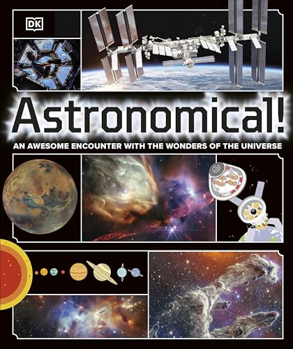 Astronomical!: An Awesome Encounter With the Wonders of the Universe von DK
