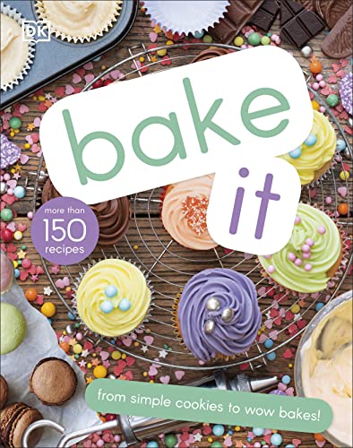 Bake It: More Than 150 Recipes for Kids from Simple Cookies to Creative Cakes! von DK Children