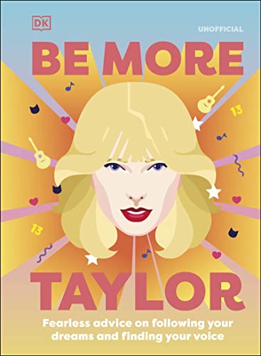 Be More Taylor Swift: Fearless Advice on Following Your Dreams and Finding Your Voice (DK Bilingual Visual Dictionary)