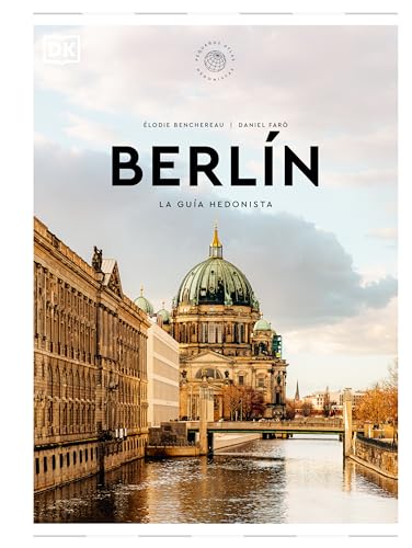 Berlín La guía hedonista (Pequeños Atlas Hedonistas): Pequeños Atlas Hedonistas (Guías de viaje) von DK