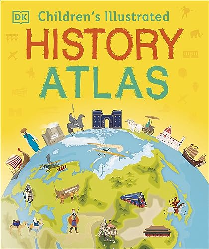 Children's Illustrated History Atlas (Children's Illustrated Atlases) von DK Children