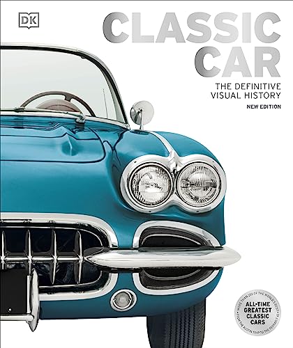 Classic Car: The Definitive Visual History (DK Definitive Visual Histories)