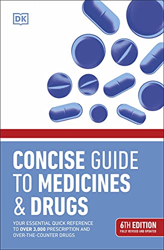 Concise Guide to Medicines and Drugs: 6th Edition