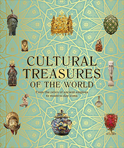Cultural Treasures of the World: From the Relics of Ancient Empires to Modern-Day Icons (DK Wonders of the World) von DK