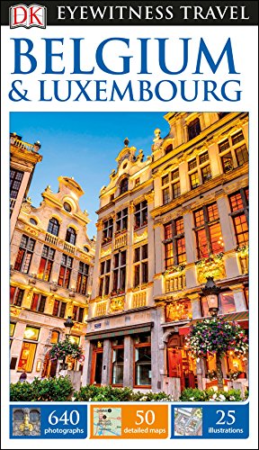 DK Eyewitness Travel Guide Belgium and Luxembourg: DK Eyewitness Travel Guide (2017) von DK Eyewitness Travel