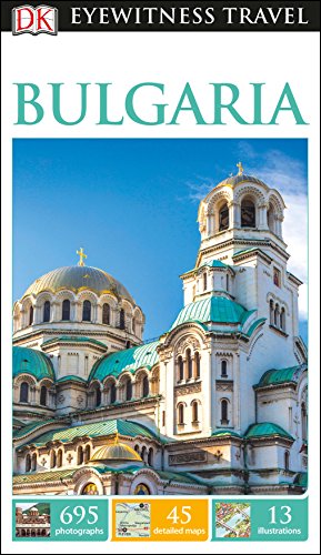 DK Eyewitness Travel Guide Bulgaria: Eyewitness Travel Guide 2017