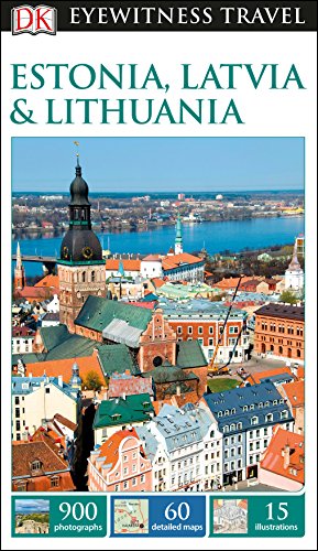 DK Eyewitness Travel Guide Estonia, Latvia and Lithuania: DK Eyewitness Travel Guide 2017 von DK Eyewitness Travel