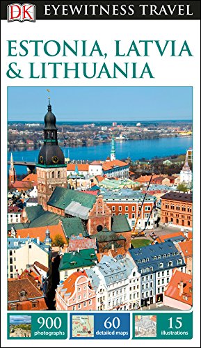 DK Eyewitness Travel Guide Estonia, Latvia and Lithuania: DK Eyewitness Travel Guide 2017