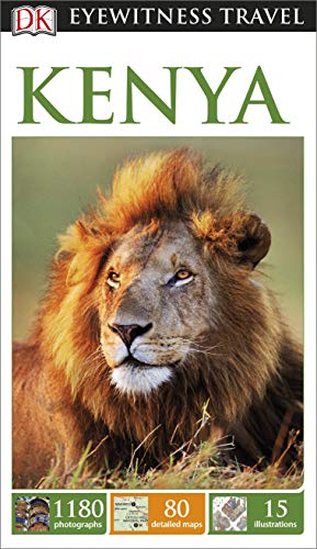 DK Eyewitness Travel Guide Kenya: DK Eyewitness Travel Guide 2015 DK Eyewitness Travel Guide Kenya: DK Eyewitness Travel Guide 2015