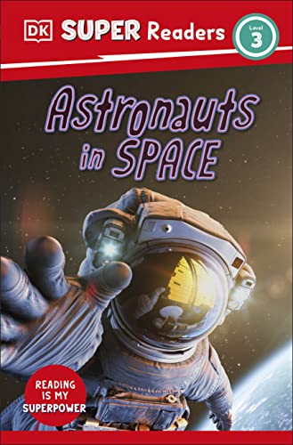 DK Super Readers Level 3 Astronauts in Space DK Super Readers Level 3 Astronauts in Space von DK Children