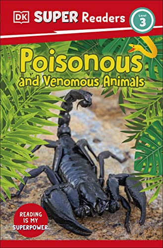 DK Super Readers Level 3 Poisonous and Venomous Animals