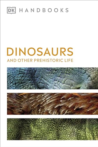 Dinosaurs and Other Prehistoric Life (DK Handbooks)