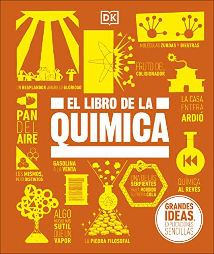 El libro de la química (The Chemistry Book): Grandes ideas, explicaciones sencillas / Big Ideas Simply Explained (DK Big Ideas)