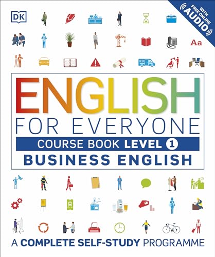 English for Everyone Business English Course Book Level 1: A Complete Self-Study Programme English for Everyone Business English Course Book Level 1: A Complete Self-Study Programme