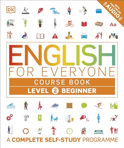 English for Everyone Course Book Level 2 Beginner: A Complete Self-Study Programme (DK English for Everyone)