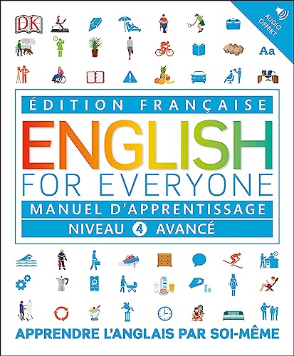 English for Everyone Course Book Level 4 Advanced: French language edition (DK English for Everyone)
