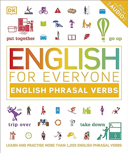 English for Everyone English Phrasal Verbs: Learn and Practise More Than 1,000 English Phrasal Verbs von DK