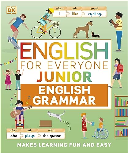 English for Everyone Junior English Grammar: Makes Learning Fun and Easy (DK English for Everyone Junior)