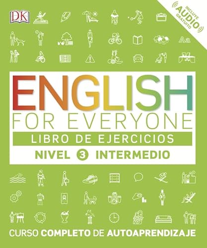 English for Everyone - Libro de ejercicios (nivel 3 Intermedio): Curso completo de autoaprendizaje (Aprender inglés)