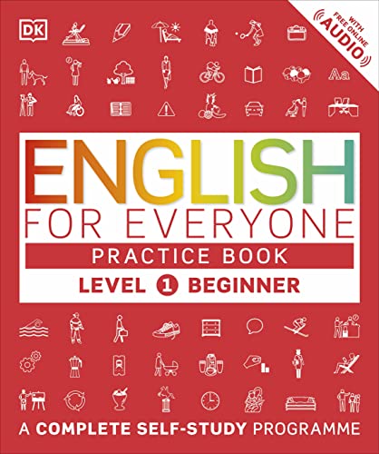 English for Everyone Practice Book Level 1 Beginner: A Complete Self-Study Programme (DK English for Everyone) von DK