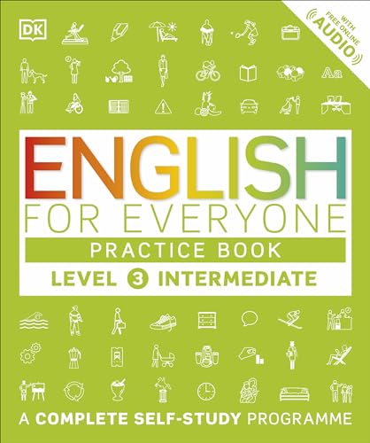 English for Everyone Practice Book Level 3 Intermediate: A Complete Self-Study Programme (DK English for Everyone) von DK