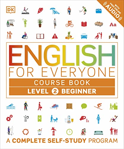 English for Everyone: Level 2: Beginner, Course Book: A Complete Self-Study Program (DK English for Everyone)