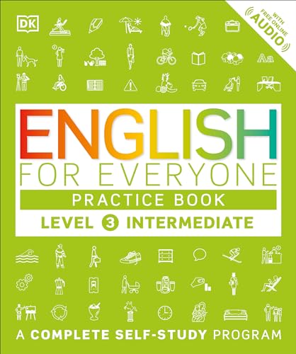 English for Everyone: Level 3: Intermediate, Practice Book: A Complete Self-Study Program (DK English for Everyone)