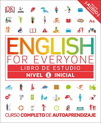 English for Everyone: Nivel 1: Inicial, Libro de Estudio: Curso completo de autoaprendizaje (DK English for Everyone)