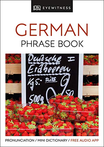 Eyewitness Travel Phrase Book German: Essential Reference for Every Traveller (Eyewitness Travel Guides Phrase Books)