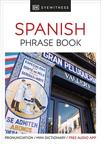 Eyewitness Travel Phrase Book Spanish: Essential Reference for Every Traveller (Eyewitness Travel Guides Phrase Books)