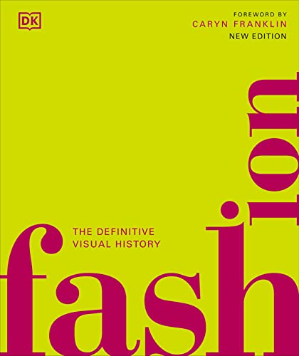 Fashion: The Definitive Visual History (DK Definitive Cultural Histories)