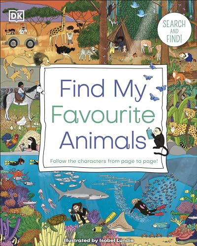 Find My Favourite Animals: Search and Find! Follow the Characters From Page to Page! (DK Find My Favorite)