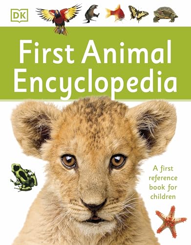 First Animal Encyclopedia: A First Reference Book for Children (DK First Reference)