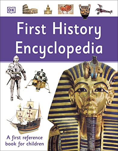 First History Encyclopedia: A First Reference Book for Children (DK First Reference)
