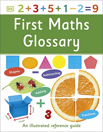 First Maths Glossary: An Illustrated Reference Guide (DK First Reference)