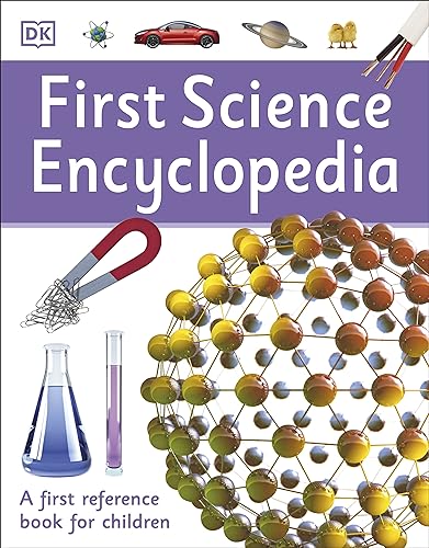 First Science Encyclopedia: A First Reference Book for Children (DK First Reference)