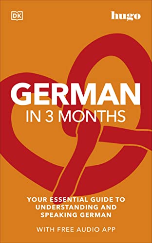 German in 3 Months with Free Audio App: Your Essential Guide to Understanding and Speaking German (Hugo in 3 Months) von DK