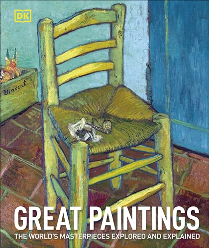 Great Paintings: The World's Masterpieces Explored and Explained von DK
