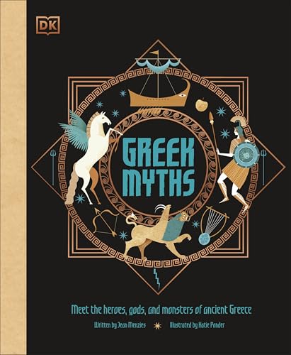 Greek Myths: Meet the heroes, gods, and monsters of ancient Greece (Ancient Myths)