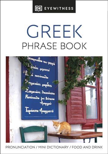 Greek Phrase Book: Pronunciation, Food, Numbers, Time, Shopping, Everyday Phrases, Mini-Dictionary (DK Eyewitness Phrase Books) von DK