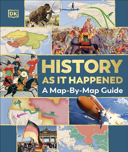 History as it Happened: A Map-by-Map Guide von DK
