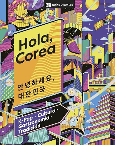 Hola, Corea (Viajes para regalar): K-pop, cultura, gastronomía, tradición (Guías de viaje) von DK