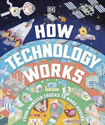 How Technology Works: From Monster Trucks to Mars Rovers von DK Children